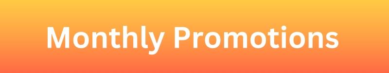 Monthly Promotions.jpg